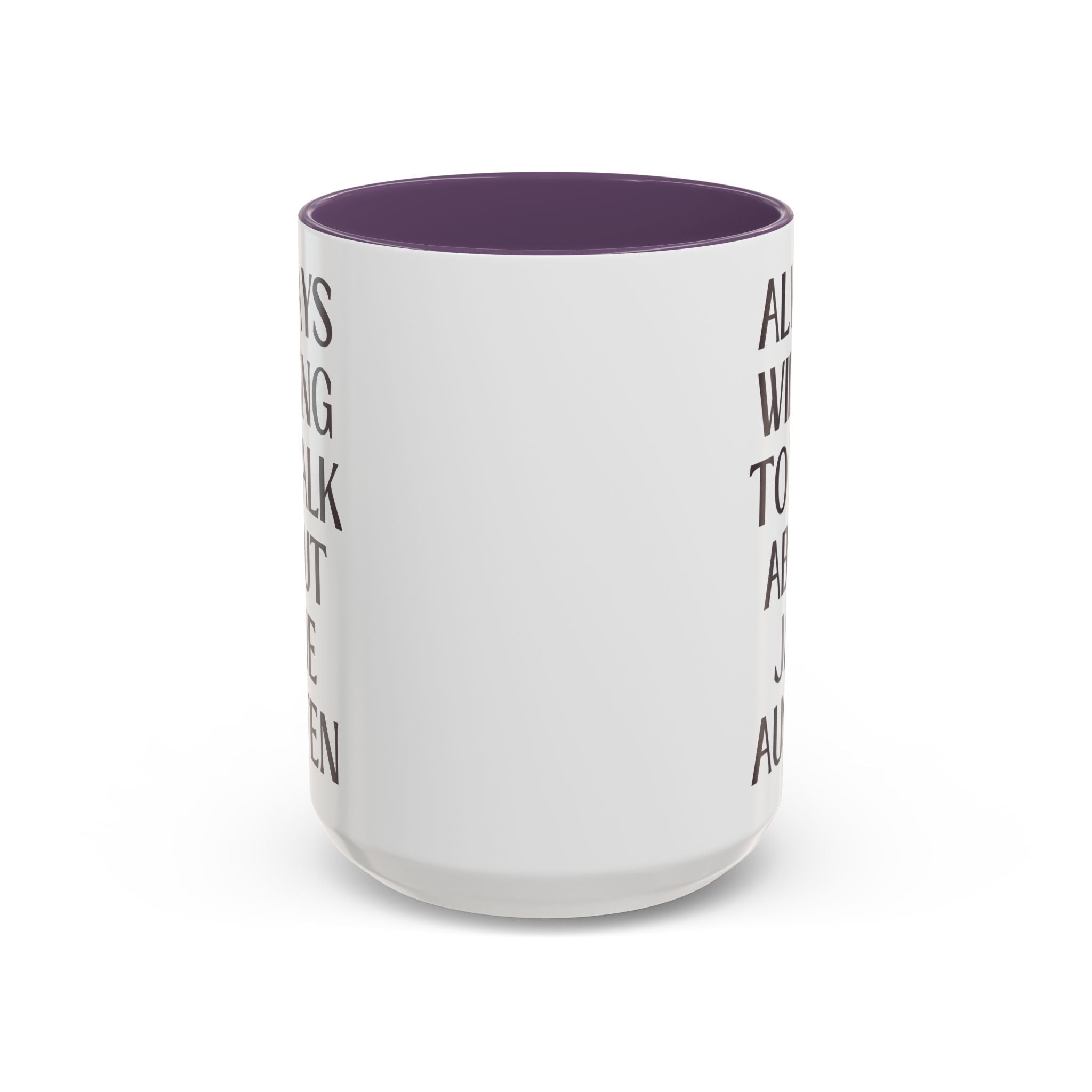 Always Willing to Talk About Jane Austen Mug