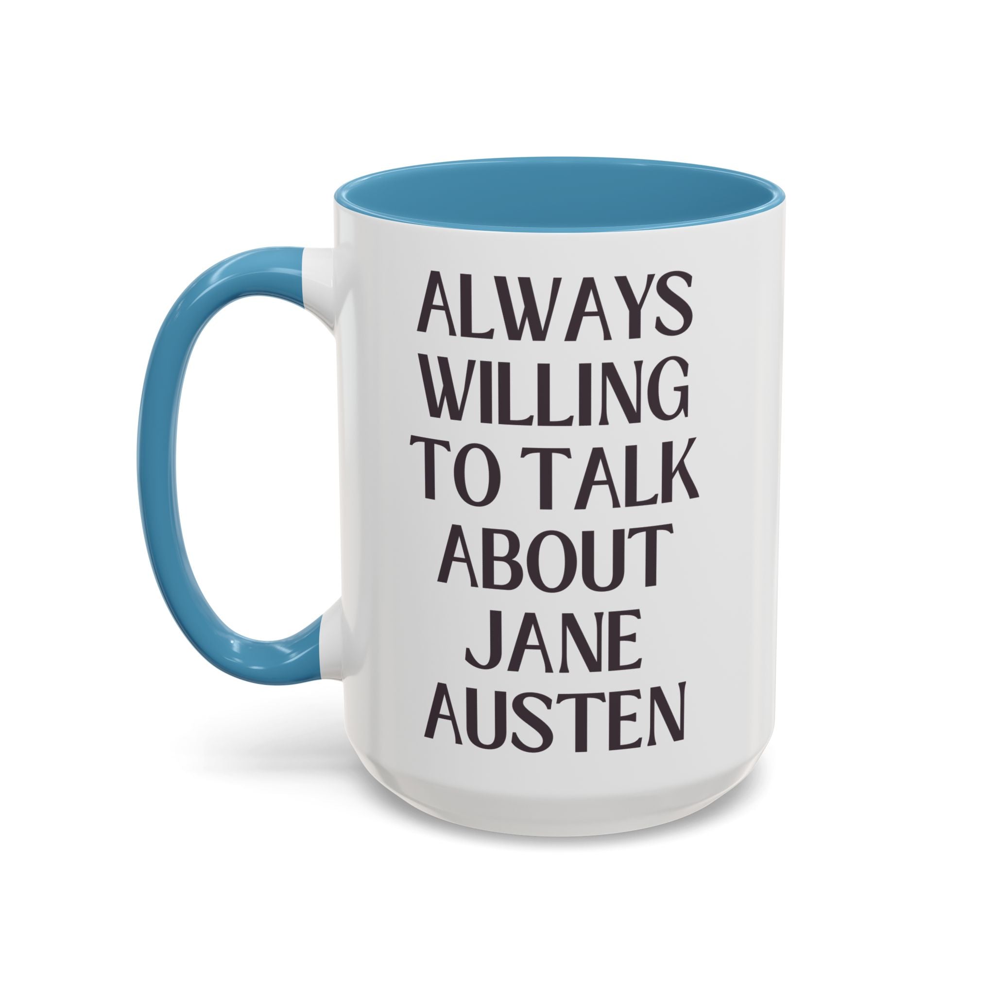 Always Willing to Talk About Jane Austen Mug
