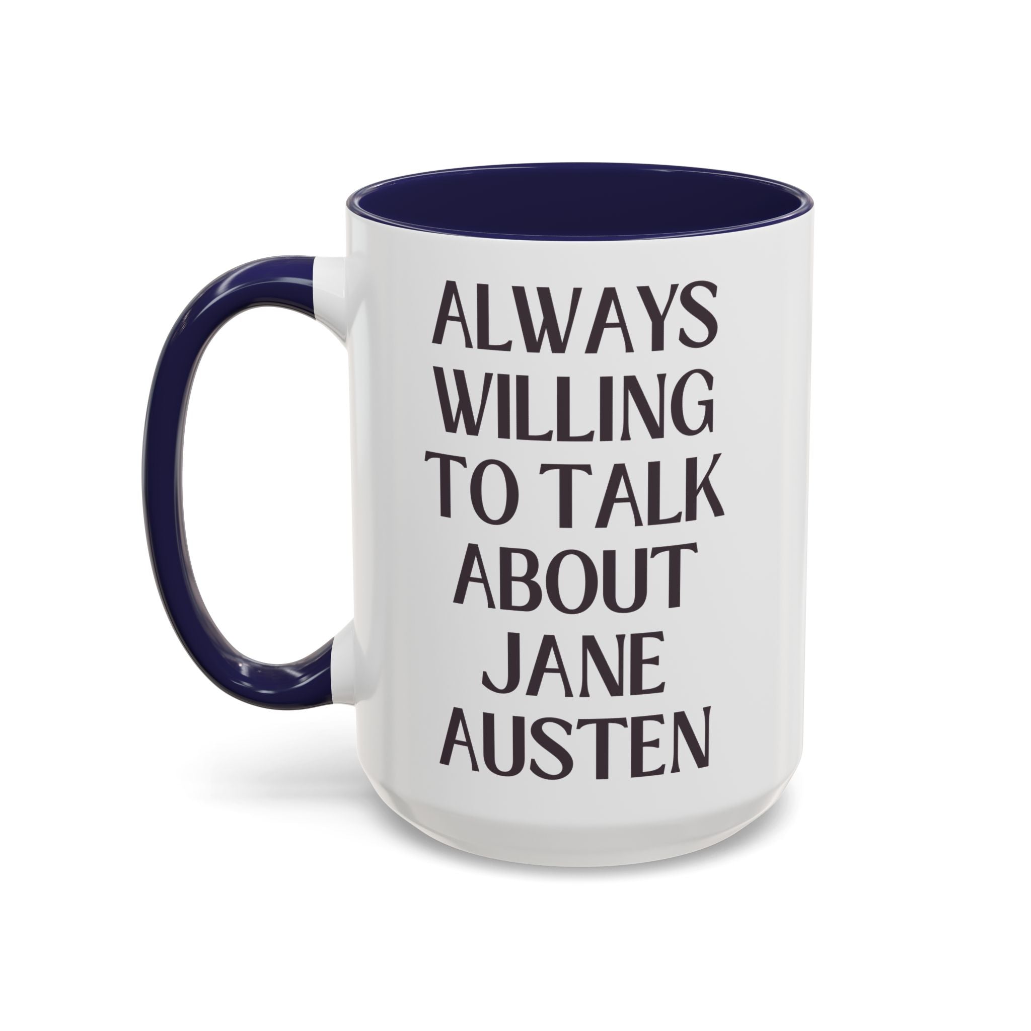 Always Willing to Talk About Jane Austen Mug