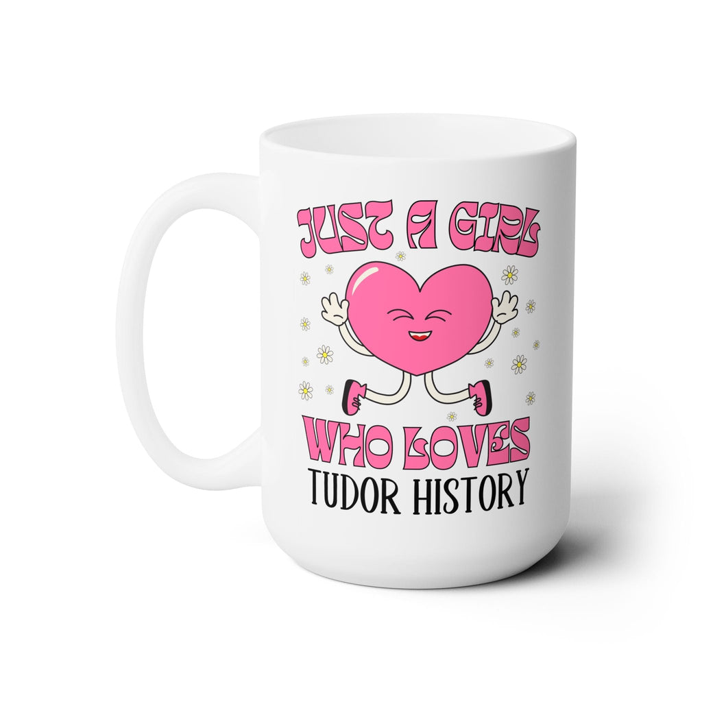 Just a Girl Who Loves Tudor History Coffee Mug