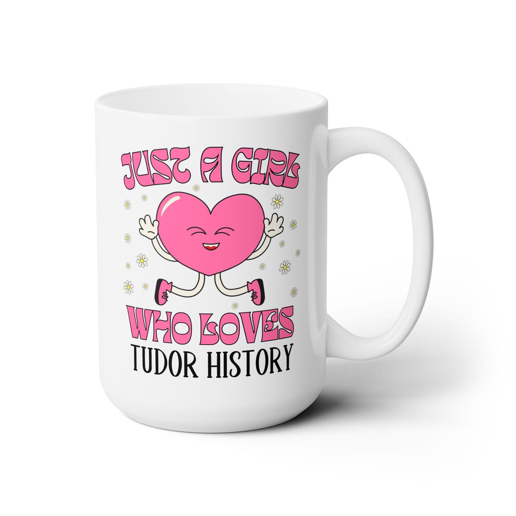 Just a Girl Who Loves Tudor History Coffee Mug
