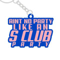 Ain't No Party Like An S Club Party Rubber Keychain