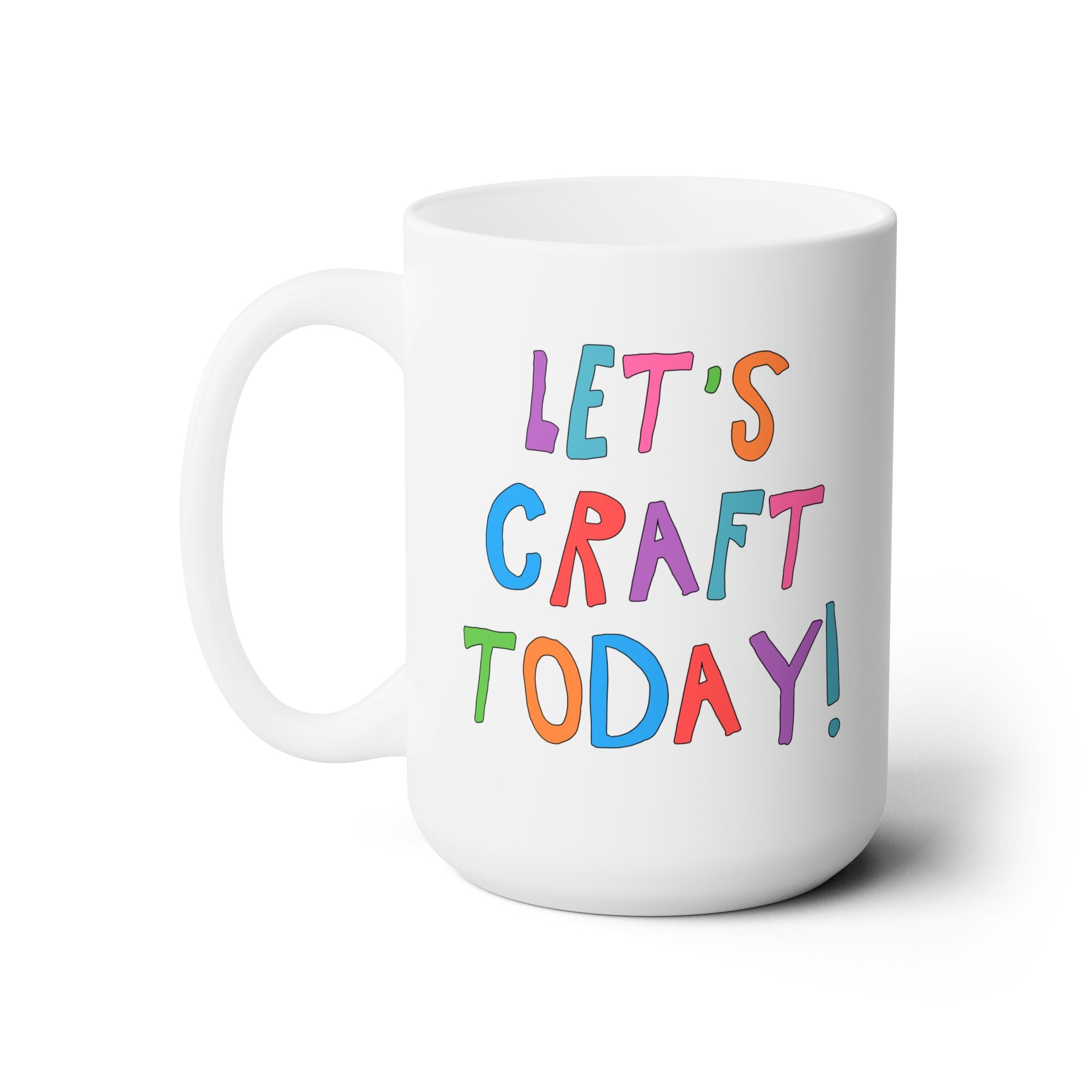 Let's Craft Today 15 Oz Coffee Mug