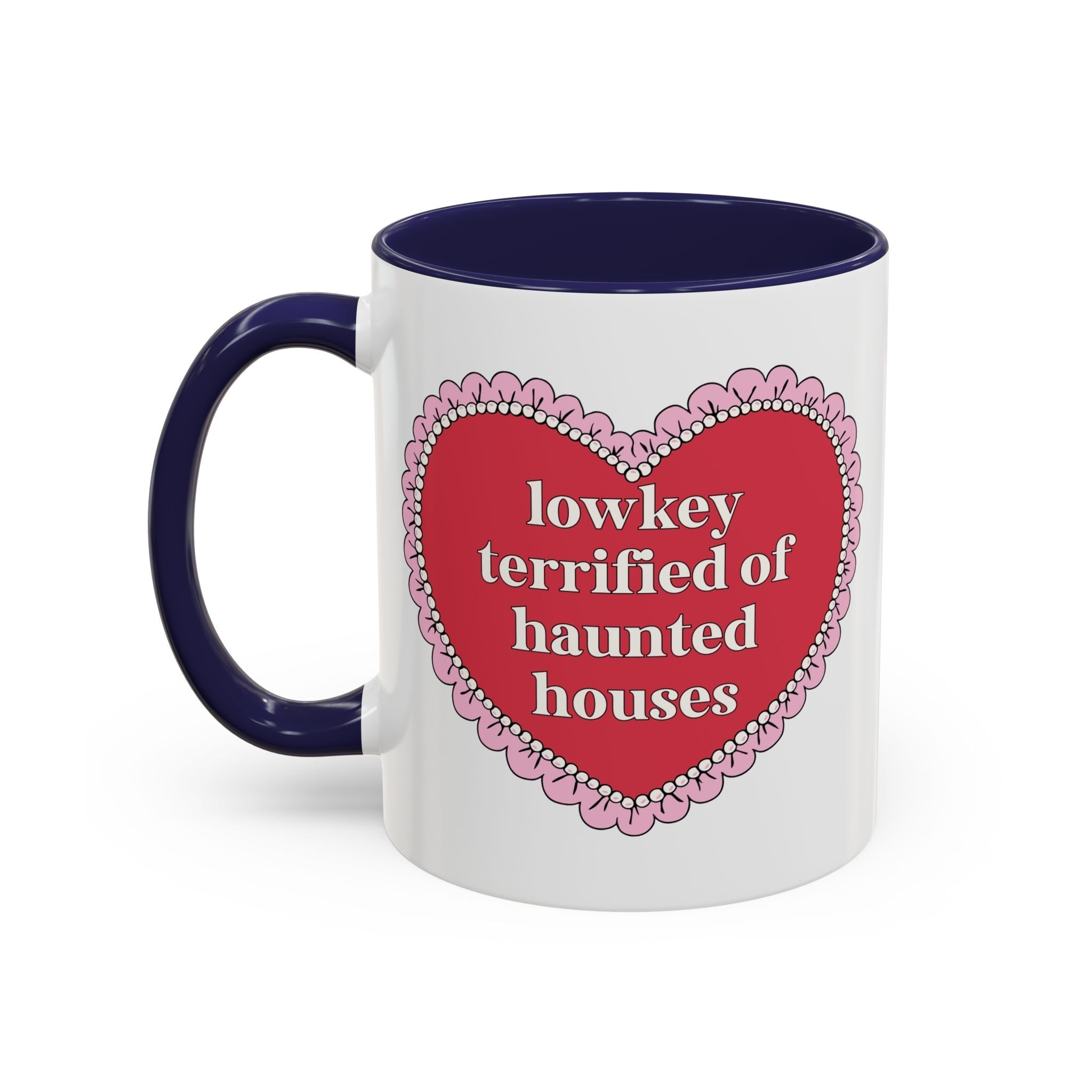 Lowkey Terrified of Haunted Houses Coffee Mug
