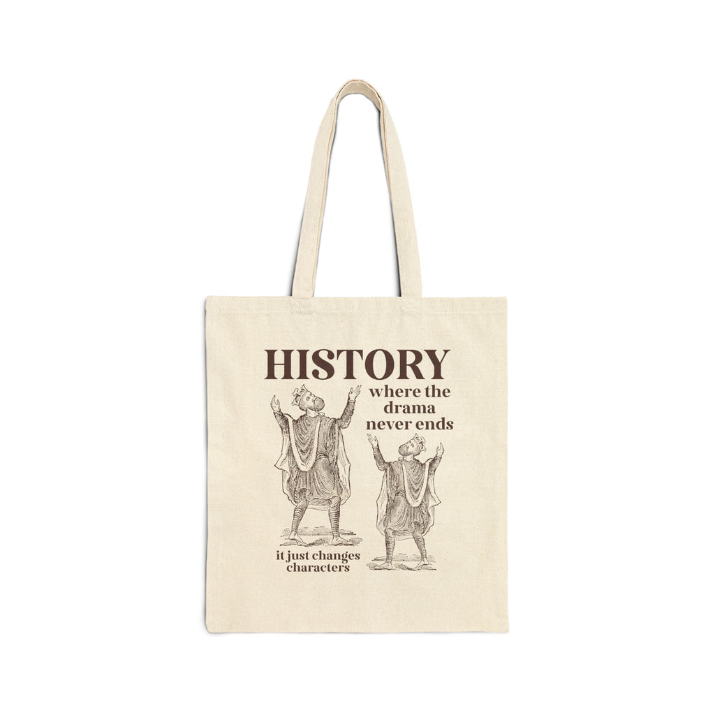 History: Where the Drama Never Ends Tote Bag