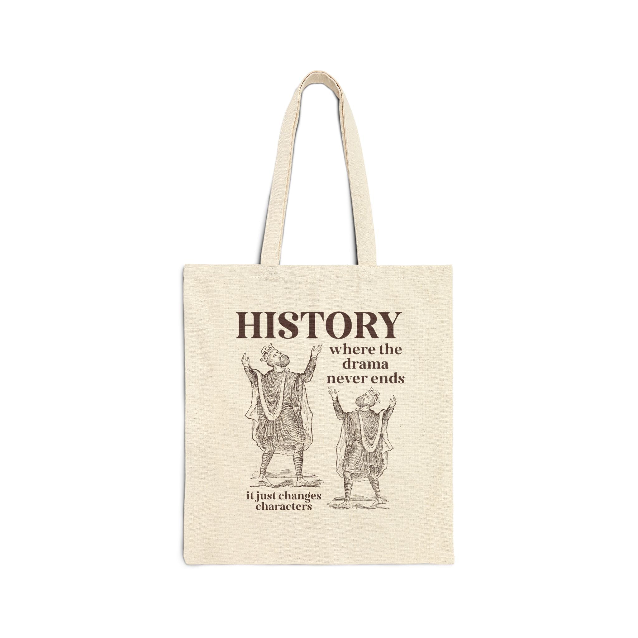 History: Where the Drama Never Ends Tote Bag