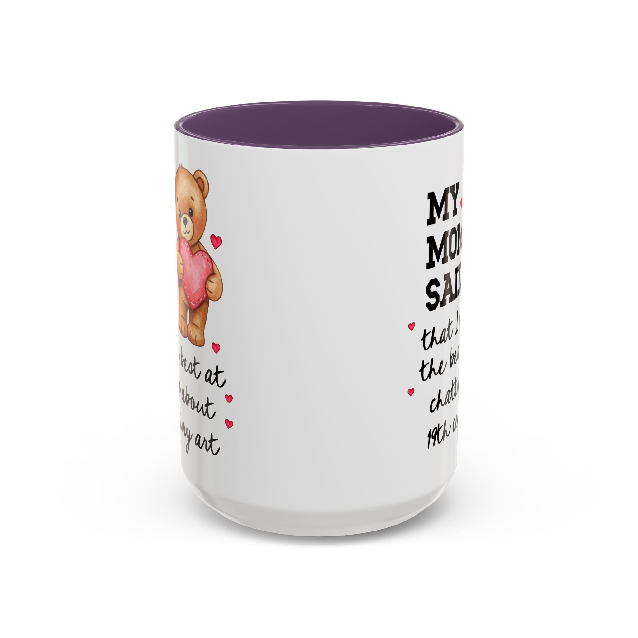 My Mom Said I'm the Beary Best at Chatting About 19th Century Art Coffee Mug