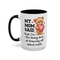 My Mom Said I'm the Beary Best at Knowing All About Math Coffee Mug