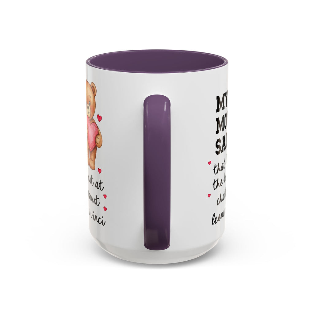 My Mom Said That I'm the Beary Best at Chatting About Leonardo da Vinci Coffee Mug