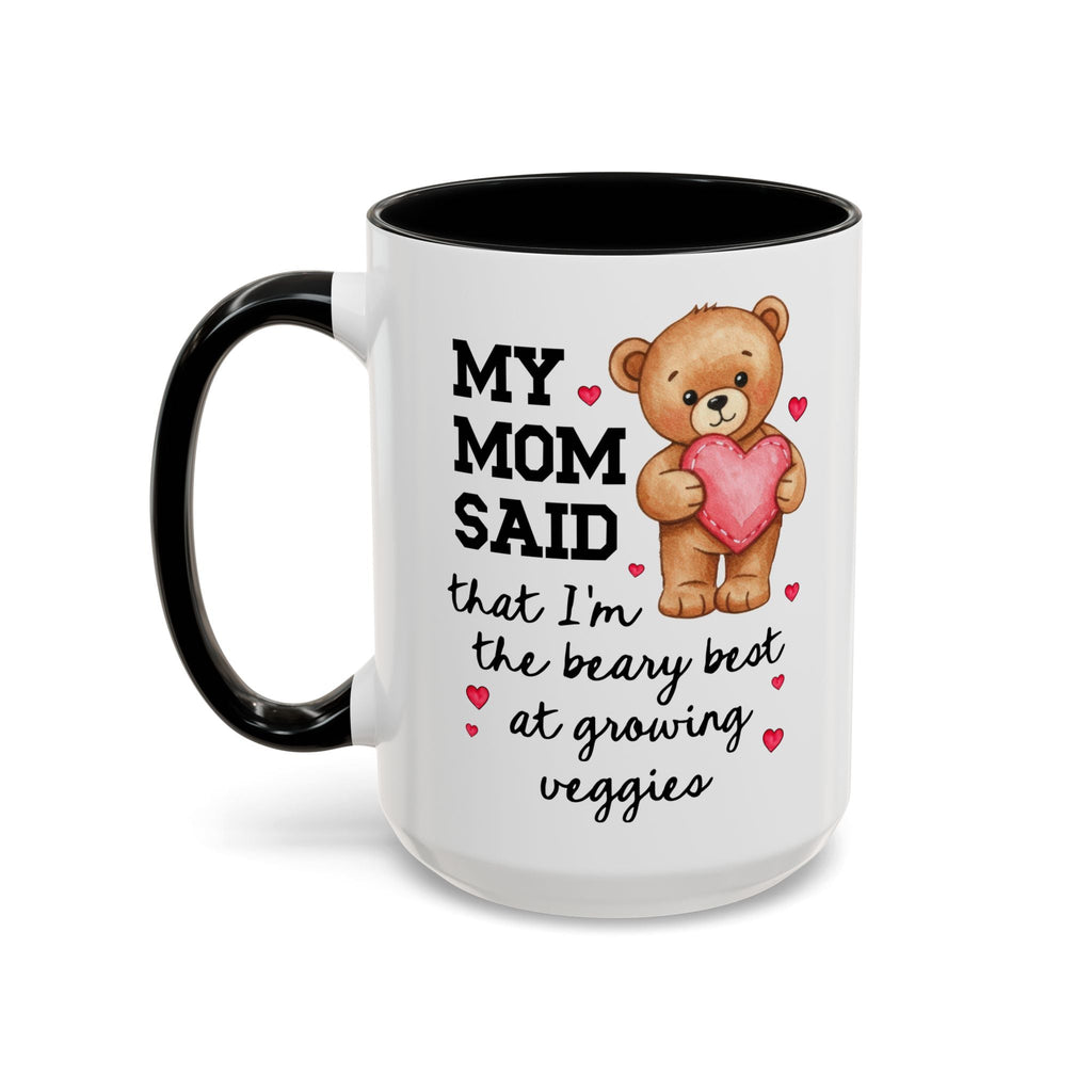 My Mom Said That I'm the Beary Best at Growing Veggies Coffee Mug