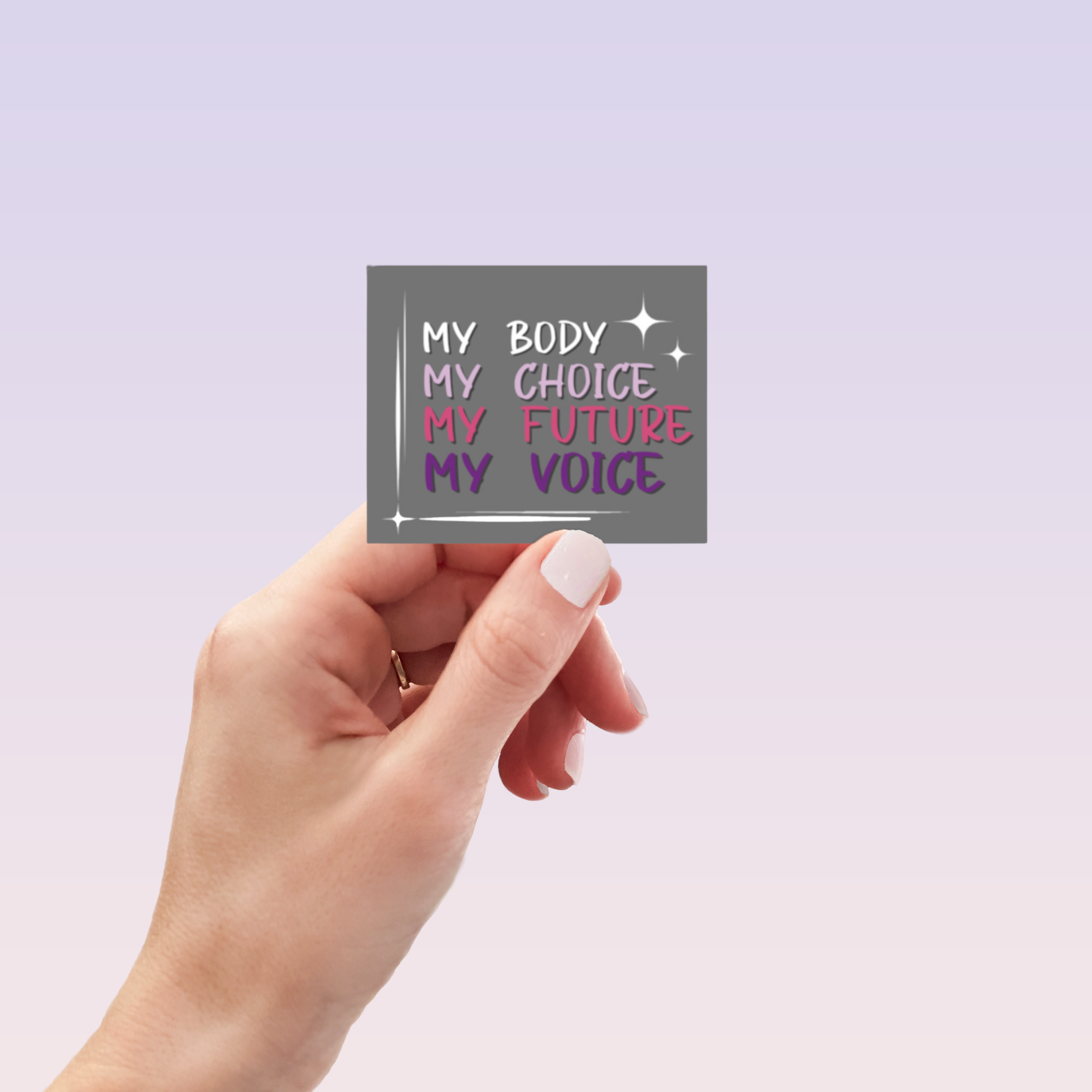 My Body, My Choice, My Future, My Voice Sticker