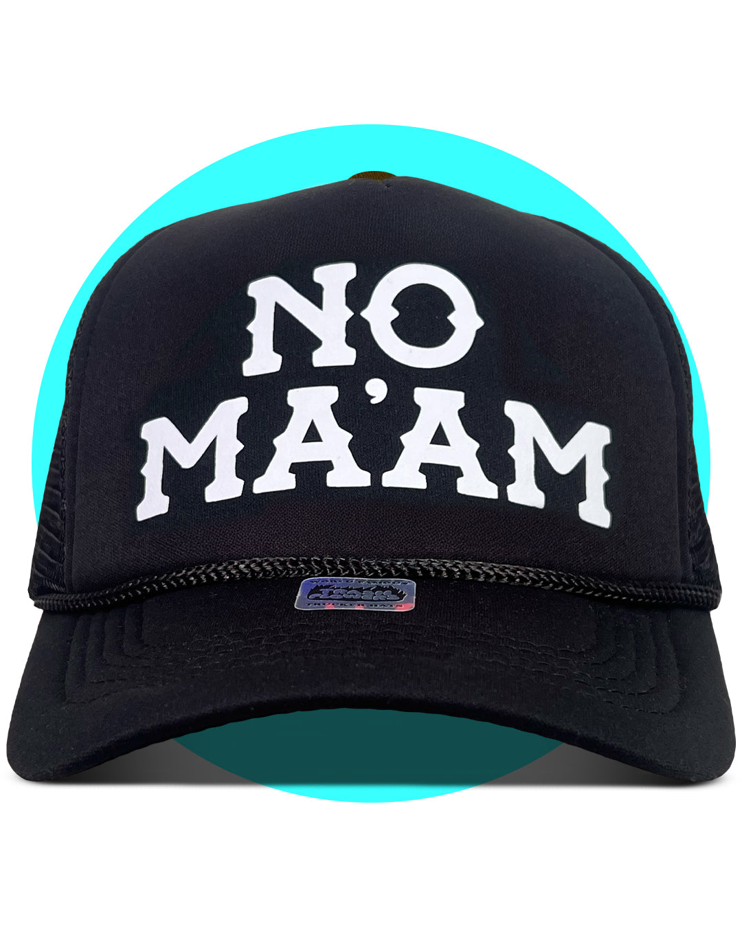 No Ma'am Trucker Hat
