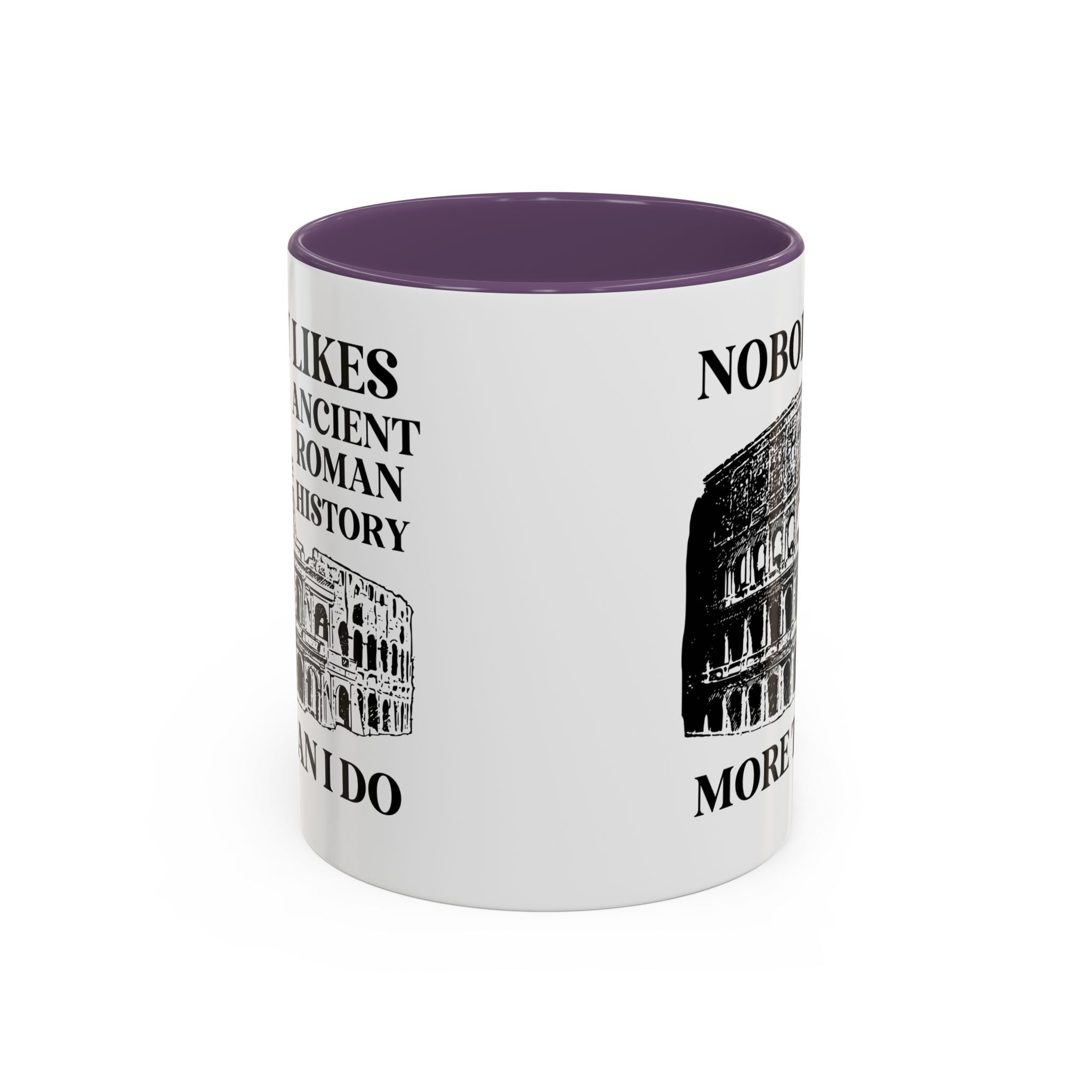 Nobody Likes Ancient Roman History More Than I Do Coffee Mug