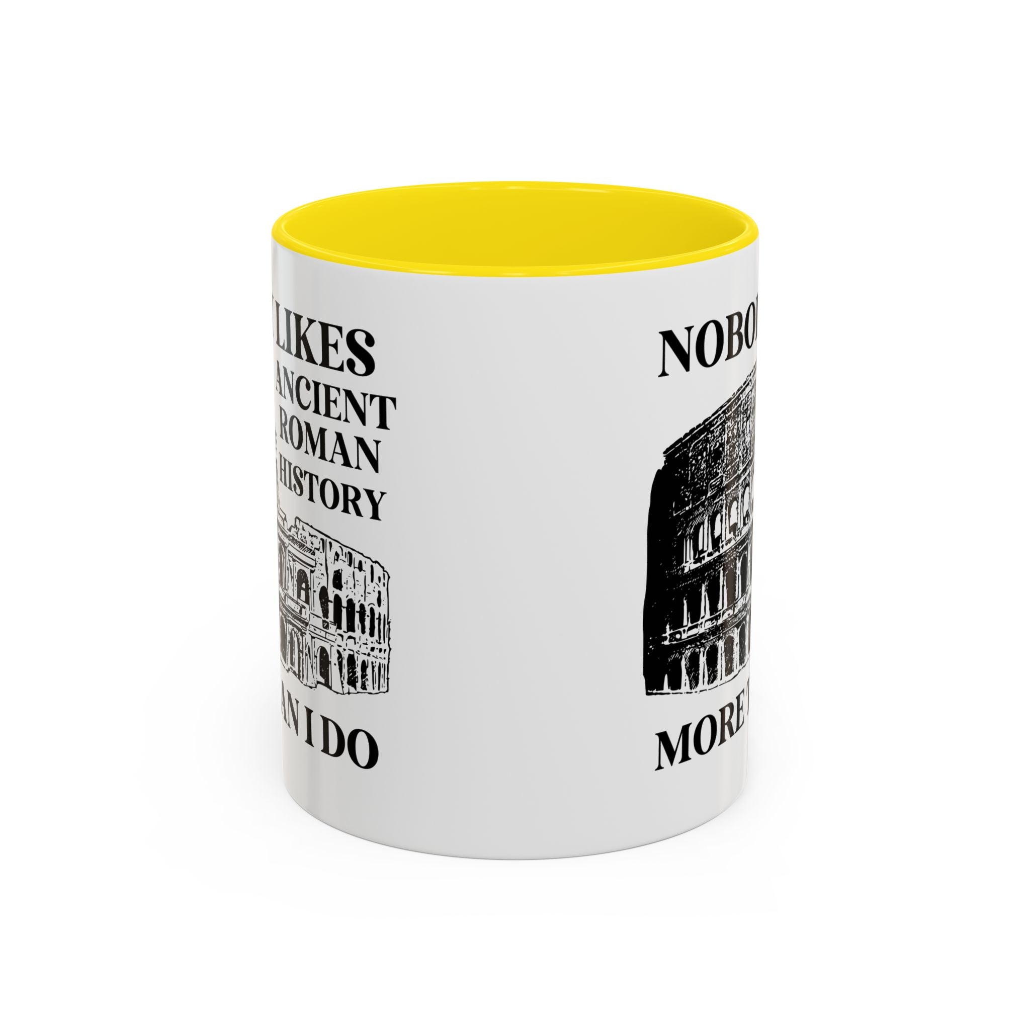 Nobody Likes Ancient Roman History More Than I Do Coffee Mug