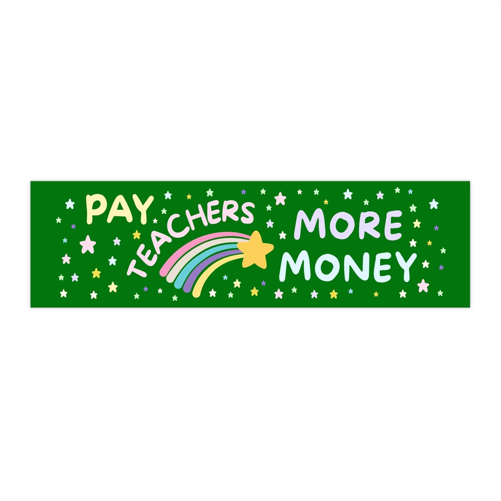 Pay Teachers More Bumper Sticker