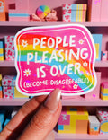 People Pleasing Is Over Sticker – Funny Rainbow Holographic Vinyl Sticker