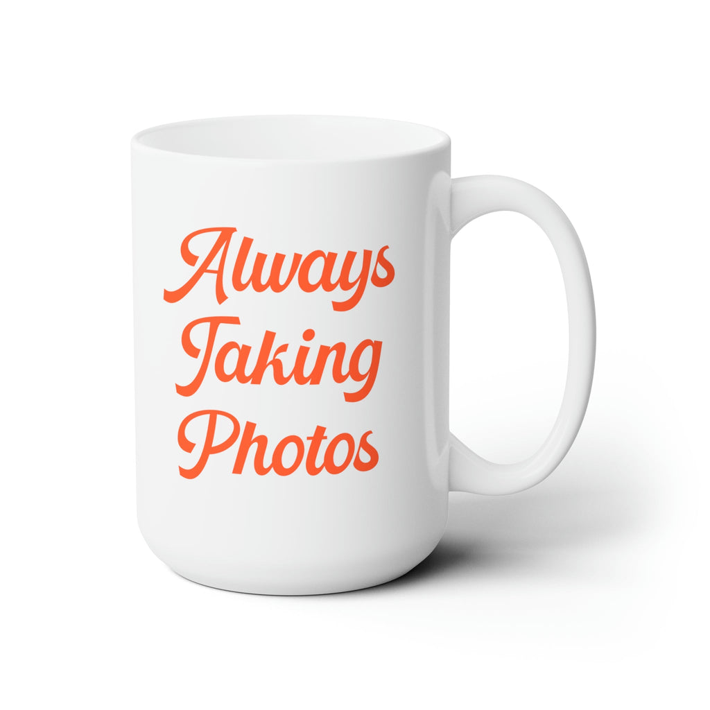 Photographer Coffee Mug: Always Taking Photos | Cute Gift for Wedding Photographer