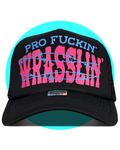Pro F'kn Wrasslin' Trucker Hat
