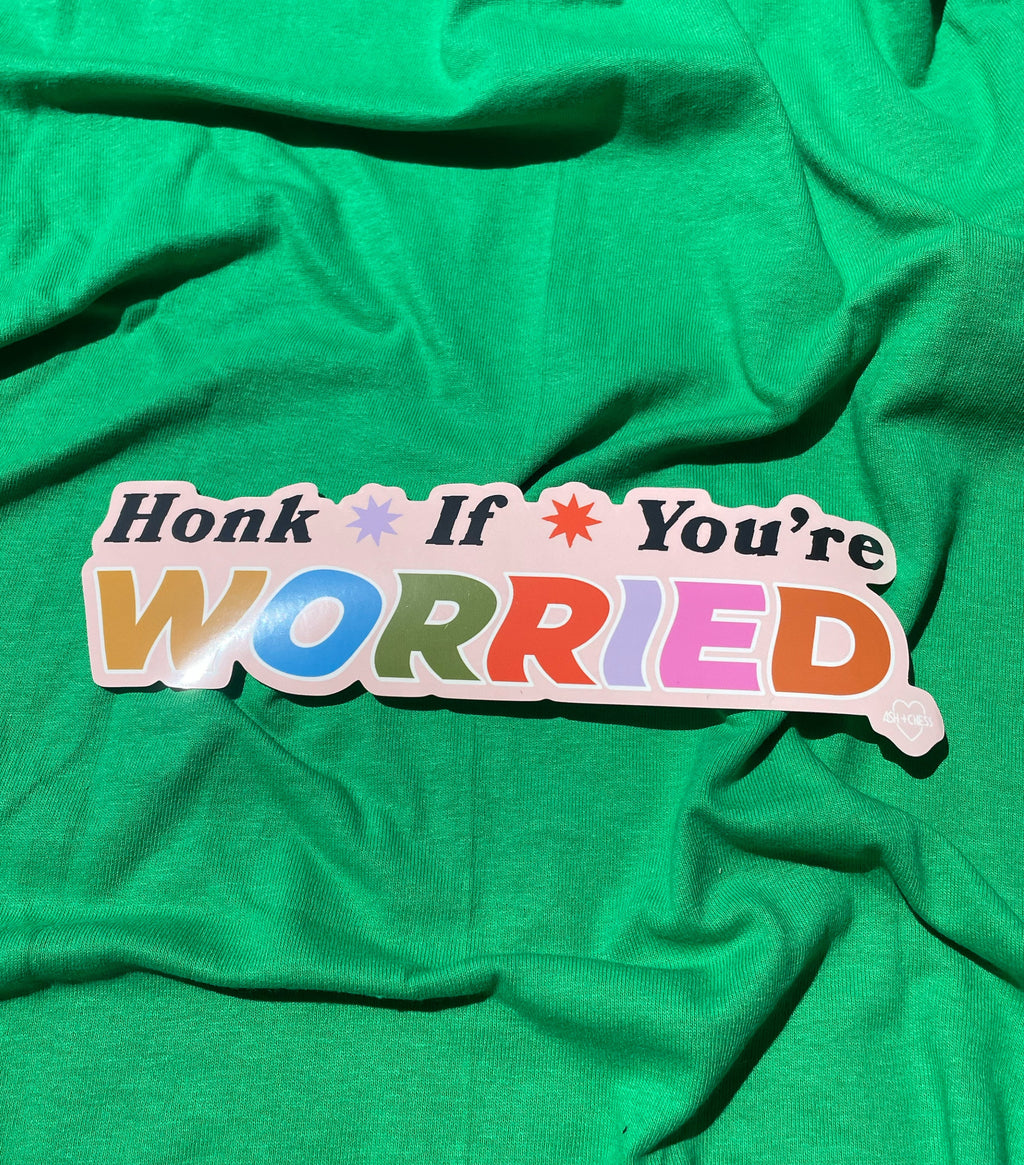 Honk If You're Worried Bumper Sticker