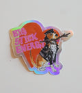 Big Stick Energy Sticker