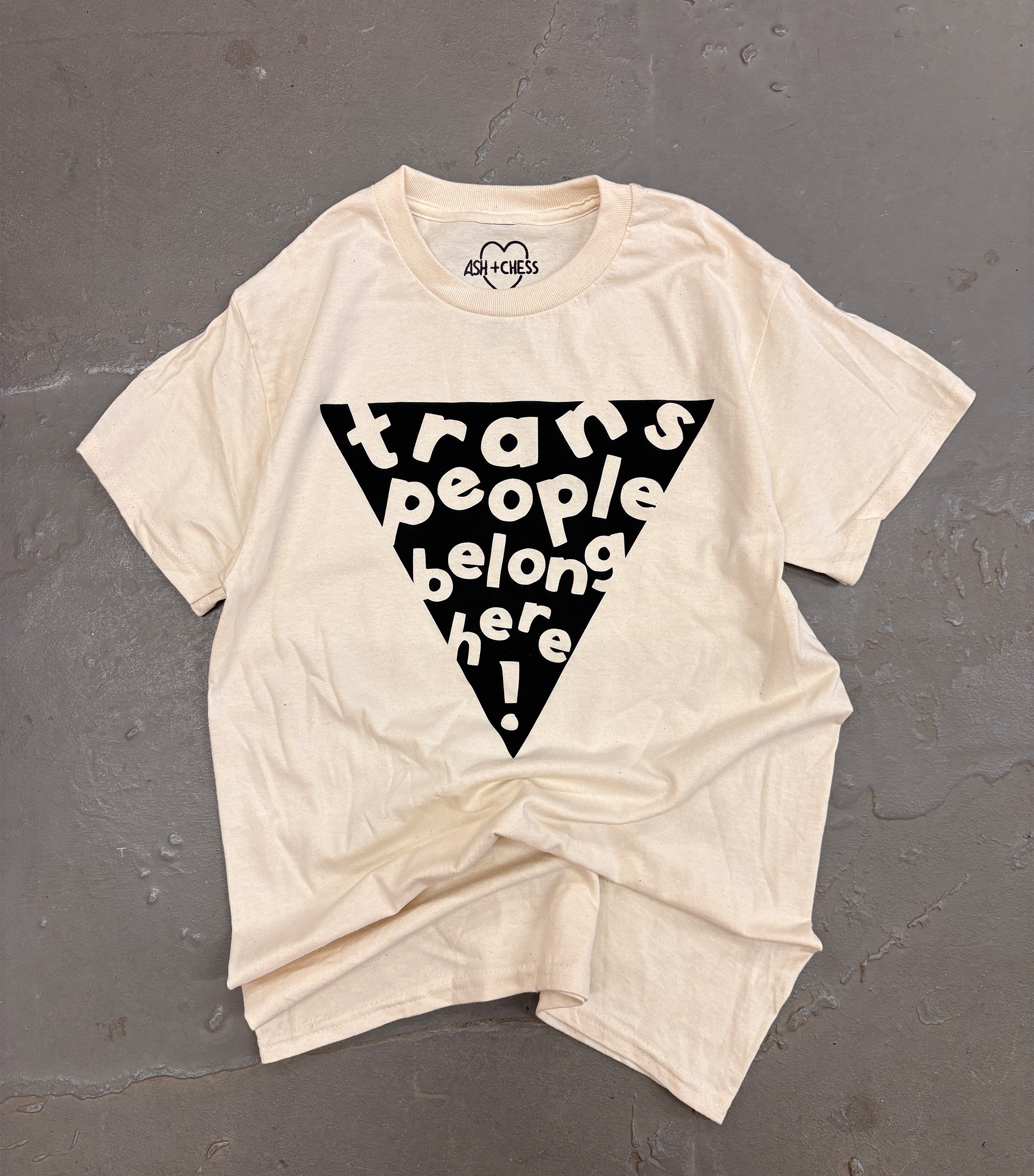 Trans People Belong Here T-Shirt CREME