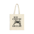 Say Cheese or Else Tote Bag