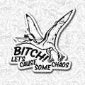 Bitch Let's Cause Some Chaos Sticker (Clearance)
