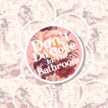 Don't Do Coke In The Bathroom Sticker