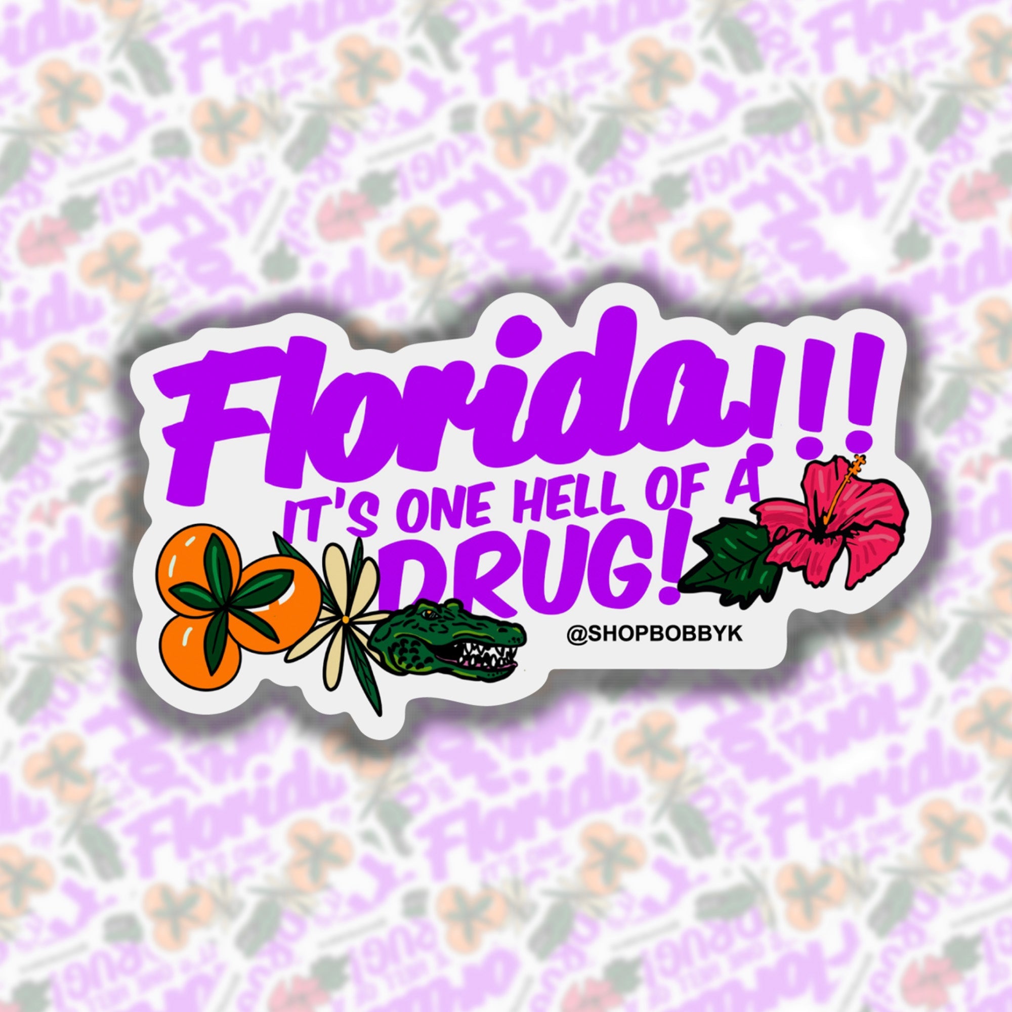 Florida It's One Hell Of A Drug Sticker