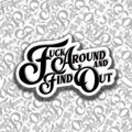 F*ck Around And Find Out Sticker