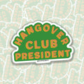 Hangover Club President Sticker