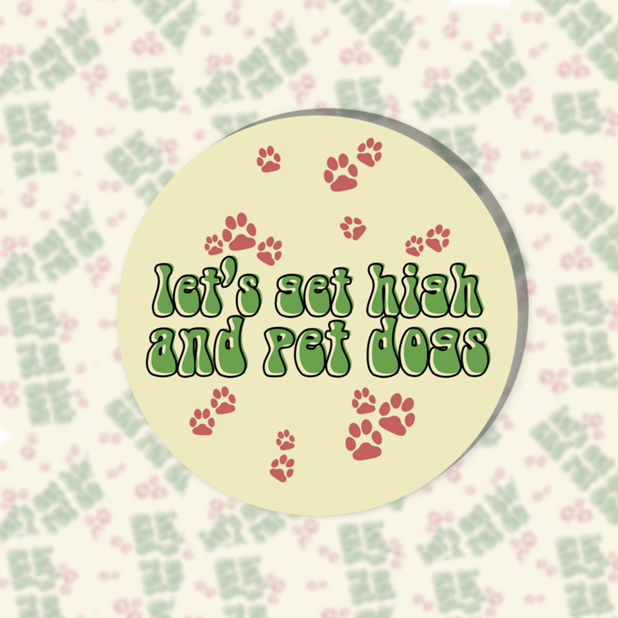 Let's Get High and Pet Dogs Sticker