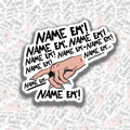Name 'em! Sticker