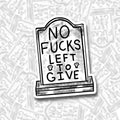 No F*cks Left To Give Sticker