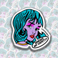 Pop Art Girlies - Wheres My Vape?? Sticker