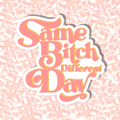 Same Bitch Different Day Sticker
