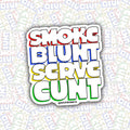 Smoke Blunt Serve C*nt Sticker