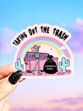 Taking Out The Trash Sticker