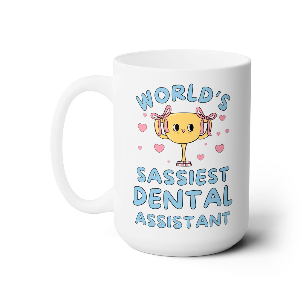 World's Sassiest Dental Assistant Coffee Mug