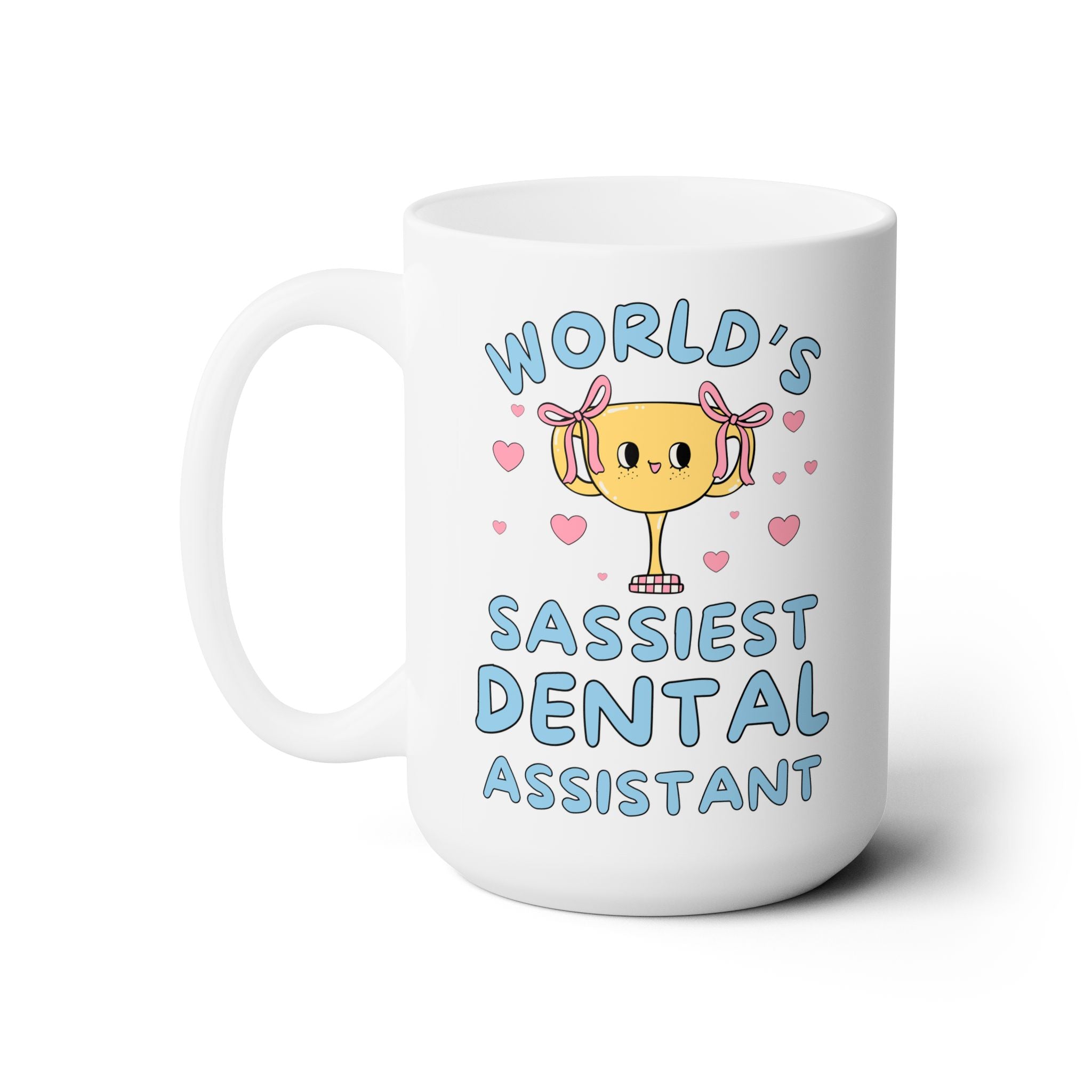 World's Sassiest Dental Assistant Coffee Mug