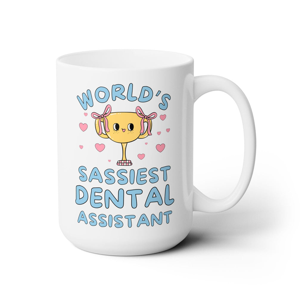World's Sassiest Dental Assistant Coffee Mug