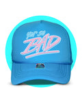 Yer So Bad Trucker Hat