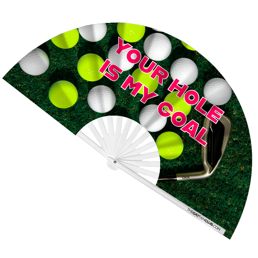 Your Hole Is My Goal Fan